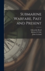 Image for Submarine Warfare, Past and Present