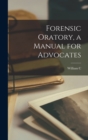 Image for Forensic Oratory, a Manual for Advocates