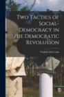 Image for Two Tactics of Social-democracy in the Democratic Revolution