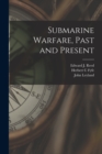 Image for Submarine Warfare, Past and Present