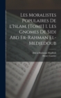Image for Les moralistes populaires de l&#39;Islam. [Tome] 1. Les gnomes de Sidi Abd er-Rahman el-Medjedoub