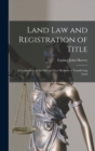 Image for Land law and Registration of Title; a Comparison of the old and new Methods of Transferring Land