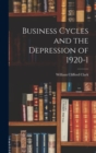 Image for Business Cycles and the Depression of 1920-1