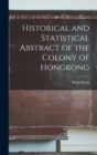 Image for Historical and Statistical Abstract of the Colony of Hongkong
