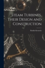 Image for Steam Turbines, Their Design and Construction