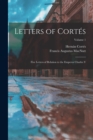 Image for Letters of Cortes : Five Letters of Relation to the Emperor Charles V; Volume 1