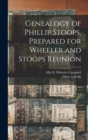 Image for Genealogy of Phillip Stoops, Prepared for Wheeler and Stoops Reunion