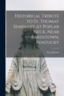 Image for Historical Tribute to St. Thomas&#39; Seminary at Poplar Neck, Near Bardstown, Kentucky