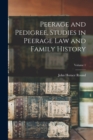 Image for Peerage and Pedigree, Studies in Peerage law and Family History; Volume 1