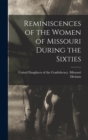 Image for Reminiscences of the Women of Missouri During the Sixties