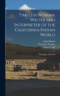 Image for Timeless Woman, Writer and Interpreter of the California Indian World : Transcript, 1976-1978