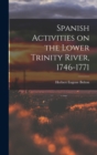 Image for Spanish Activities on the Lower Trinity River, 1746-1771