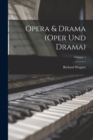 Image for Opera &amp; Drama (Oper und Drama); Volume 1