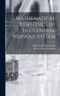 Image for ...Mathematical Biophysics of the Central Nervous System