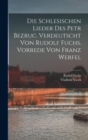 Image for Die schlesischen Lieder des Petr Bezruc. Verdeutscht von Rudolf Fuchs. Vorrede von Franz Werfel
