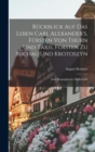 Image for Ruckblick auf das Leben Carl Alexander&#39;s, Fursten von Thurn und Taxis, Fursten zu Buchau und Krotoszÿn