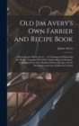 Image for Old Jim Avery&#39;s own Farrier and Recipe Book