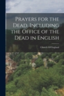 Image for Prayers for the Dead, Including the Office of the Dead in English