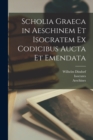 Image for Scholia graeca in Aeschinem et Isocratem ex codicibus aucta et emendata