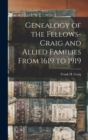 Image for Genealogy of the Fellows-Craig and Allied Families From 1619 to 1919