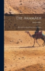 Image for Die Aramaer; historisch-geographische Untersuchungen