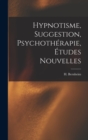 Image for Hypnotisme, suggestion, psychotherapie, etudes nouvelles