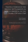 Image for Travels Through the Middle Settlements in North-America, in the Years 1759 and 1760