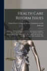 Image for Health Care Reform Issues : Antitrust, Medical Malpractice Liability, and Volunteer Liability: Hearings Before the Committee on the Judiciary, House of Representatives, One Hundred Fourth Congress, Se