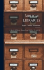 Image for Biblical Libraries : A Sketch Of Library History From 3400 B.c. To A.d. 150