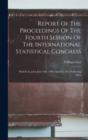 Image for Report Of The Proceedings Of The Fourth Session Of The International Statistical Congress