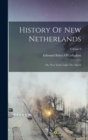 Image for History Of New Netherlands : Or, New York Under The Dutch; Volume 2