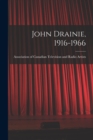 Image for John Drainie, 1916-1966
