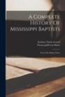 Image for A Complete History Of Mississippi Baptists : From The Earliest Times