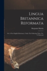 Image for Lingua Britannica Reformata : Or, A New English Dictionary, Under The Following Titles, Viz. I. Universal
