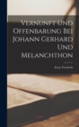 Image for Vernunft Und Offenbarung Bei Johann Gerhard Und Melanchthon
