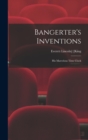 Image for Bangerter&#39;s Inventions; His Marvelous Time Clock