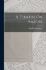 Image for A Treatise On Razors