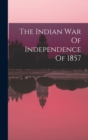Image for The Indian War Of Independence Of 1857