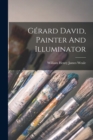 Image for Gerard David, Painter And Illuminator