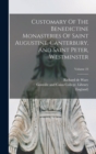 Image for Customary Of The Benedictine Monasteries Of Saint Augustine, Canterbury, And Saint Peter, Westminster; Volume 23