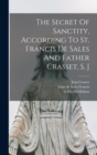 Image for The Secret Of Sanctity, According To St. Francis De Sales And Father Crasset, S. J