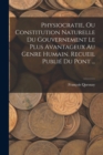 Image for Physiocratie, Ou Constitution Naturelle Du Gouvernement Le Plus Avantageux Au Genre Humain. Recueil Publie Du Pont ...
