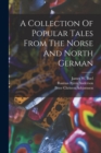 Image for A Collection Of Popular Tales From The Norse And North German