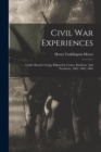 Image for Civil War Experiences : Under Bayard, Gregg, Kilpatrick, Custer, Raulston, And Newberry, 1862, 1863, 1864