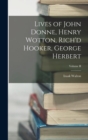 Image for Lives of John Donne, Henry Wotton, Rich&#39;d Hooker, George Herbert; Volume II