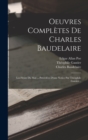 Image for Oeuvres Completes De Charles Baudelaire : Les Fleurs Du Mal ... Precedees D&#39;une Notice Par Theophile Gautier...