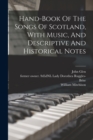 Image for Hand-book Of The Songs Of Scotland, With Music, And Descriptive And Historical Notes