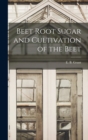 Image for Beet Root Sugar and Cultivation of the Beet