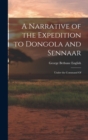 Image for A Narrative of the Expedition to Dongola and Sennaar