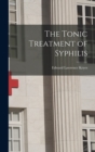 Image for The Tonic Treatment of Syphilis